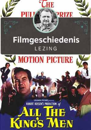 LEZING Filmgeschiedenis: All the King's Men