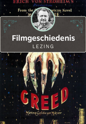 LEZING Filmgeschiedenis: Greed