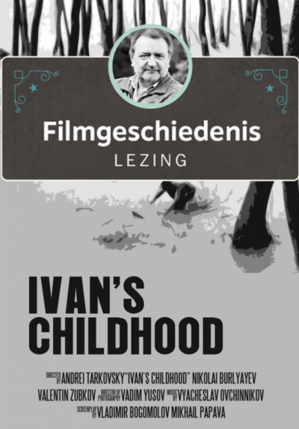 LEZING Filmgeschiedenis: Ivan's Childhood