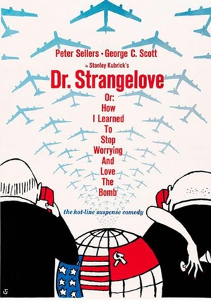 Dr. Strangelove or: How I Learned to Stop Worrying and Love the Bomb