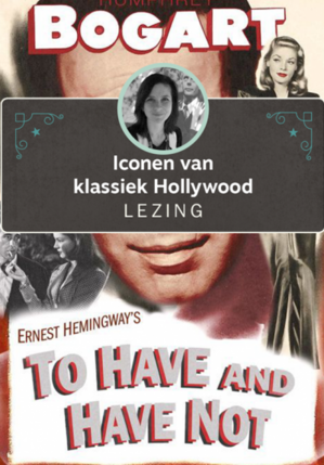 LEZING Klassiek Hollywood: To Have and Have Not